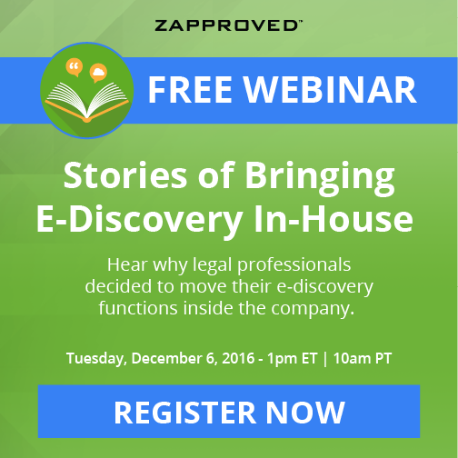 Zapproved Webinar Stories of Bringing E-Discovery In-house