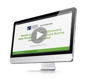 On-Demand Webinar: Survey Results Revealed: Trends in Corporate E-Discovery Data Processing by Zapproved