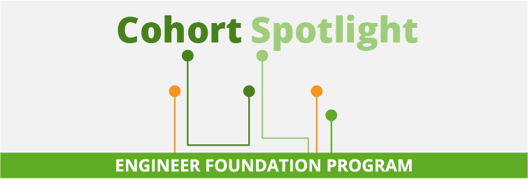 Engineer Foundation Program Video Spotlight – Cohort #2
