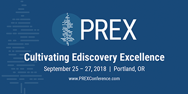 2018 PREX, The Premier Conference For In-House E-Discovery Professionals