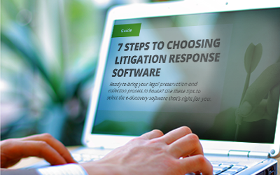Get the Guide: 7 Steps to Choosing Litigation Response Software
